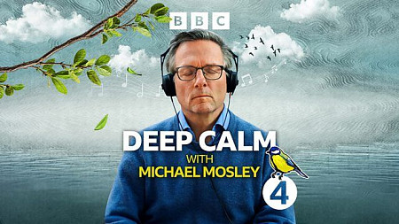 a person with glasses and closed eyes with with words over him that say Deep Calm with Michael Mosley